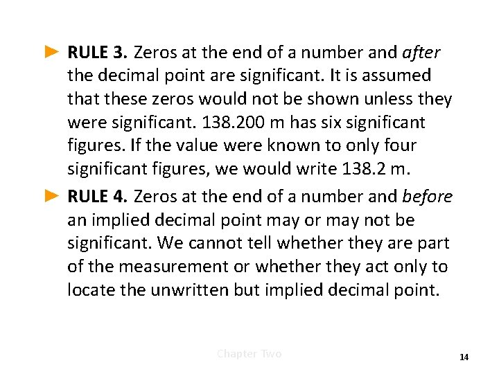 ► RULE 3. Zeros at the end of a number and after the decimal