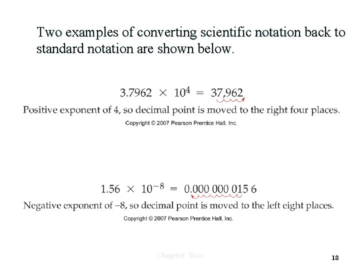 Two examples of converting scientific notation back to standard notation are shown below. Chapter