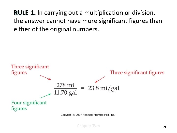 RULE 1. In carrying out a multiplication or division, the answer cannot have more