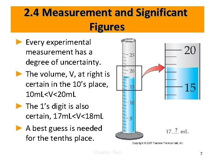 2. 4 Measurement and Significant Figures ► Every experimental measurement has a degree of