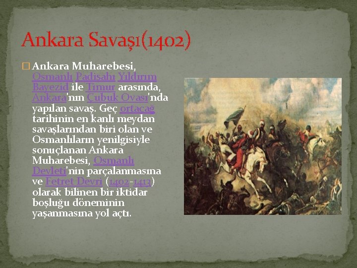 Ankara Savaşı(1402) � Ankara Muharebesi, Osmanlı Padişahı Yıldırım Bayezid ile Timur arasında, Ankara'nın Çubuk