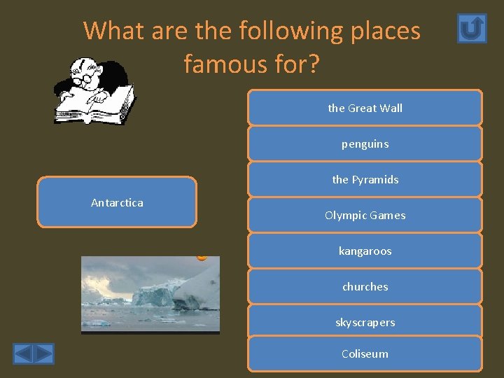 What are the following places famous for? the Great Wall penguins the Pyramids Antarctica