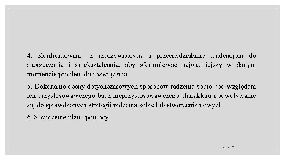 4. Konfrontowanie z rzeczywistością i przeciwdziałanie tendencjom do zaprzeczania i zniekształcania, aby sformułować najważniejszy