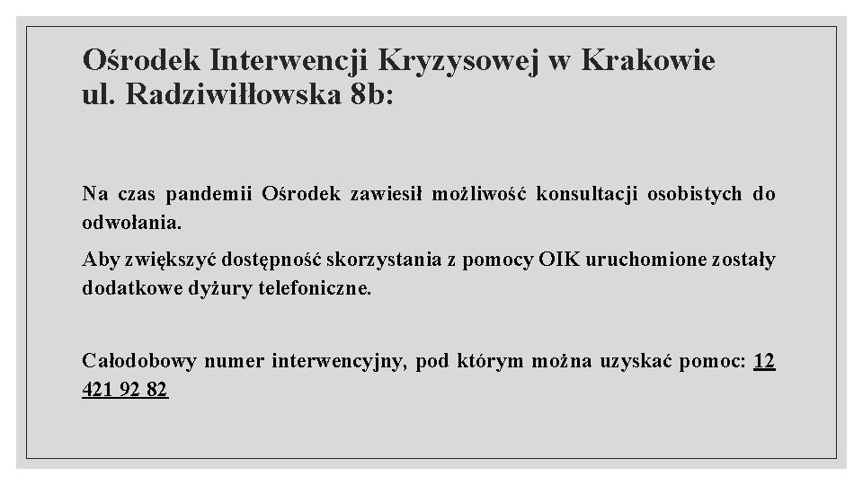 Ośrodek Interwencji Kryzysowej w Krakowie ul. Radziwiłłowska 8 b: Na czas pandemii Ośrodek zawiesił