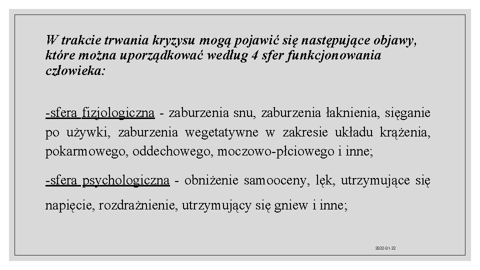 W trakcie trwania kryzysu mogą pojawić się następujące objawy, które można uporządkować według 4