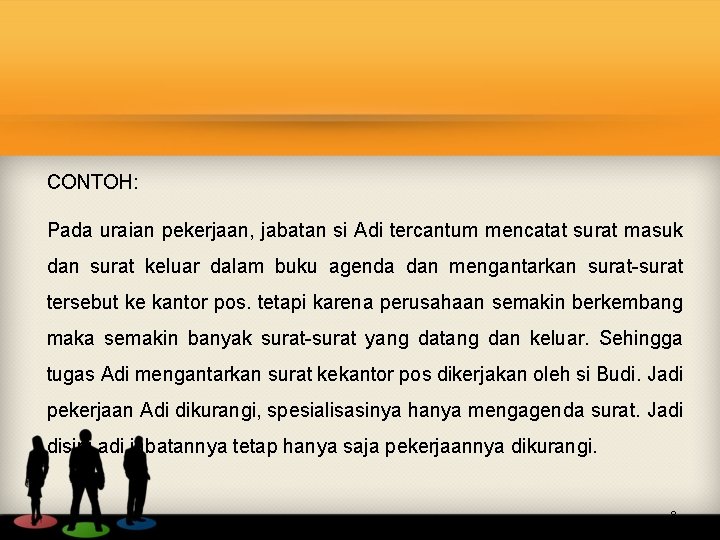 CONTOH: Pada uraian pekerjaan, jabatan si Adi tercantum mencatat surat masuk dan surat keluar