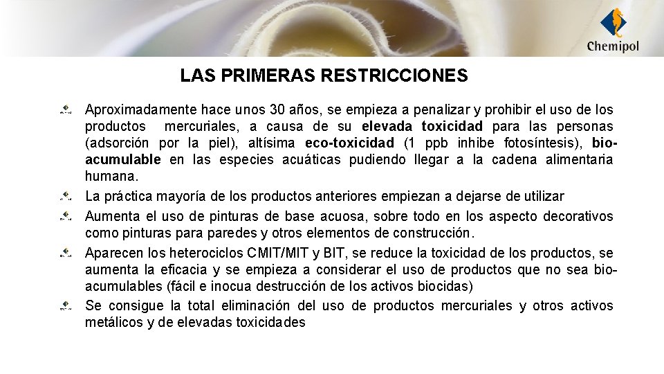 LAS PRIMERAS RESTRICCIONES Aproximadamente hace unos 30 años, se empieza a penalizar y prohibir