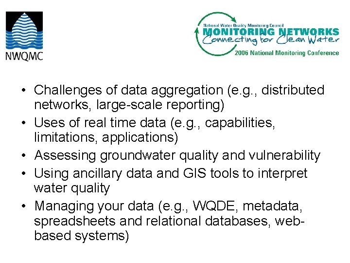 • Challenges of data aggregation (e. g. , distributed networks, large-scale reporting) • • Challenges of data aggregation (e. g. , distributed networks, large-scale reporting) •
