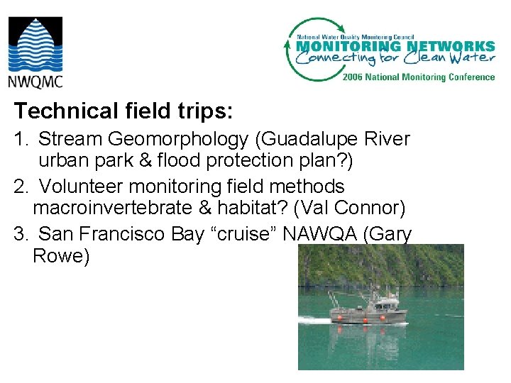 Technical field trips: 1. Stream Geomorphology (Guadalupe River urban park & flood protection plan?