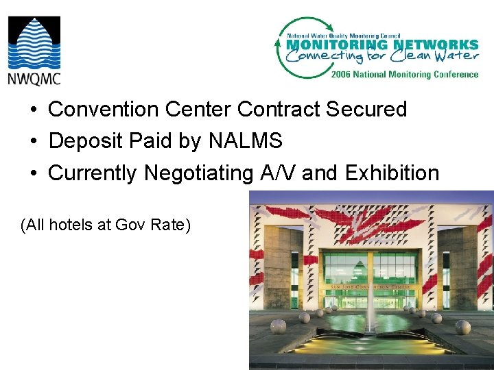  • Convention Center Contract Secured • Deposit Paid by NALMS • Currently Negotiating