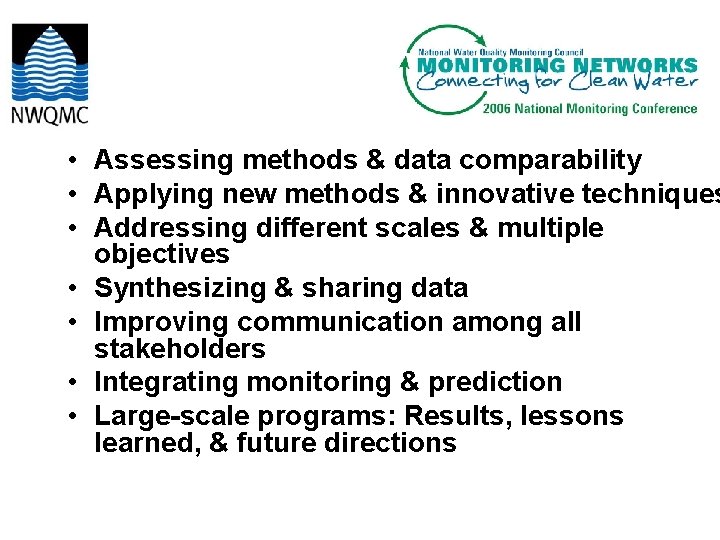 • Assessing methods & data comparability • Applying new methods & innovative techniques • Assessing methods & data comparability • Applying new methods & innovative techniques