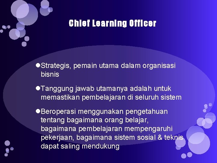 Chief Learning Officer Strategis, pemain utama dalam organisasi bisnis Tanggung jawab utamanya adalah untuk