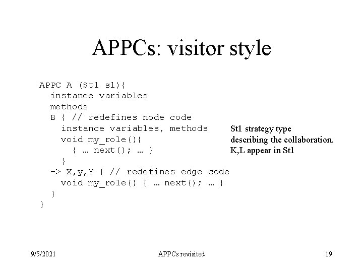 APPCs: visitor style APPC A (St 1 s 1){ instance variables methods B {