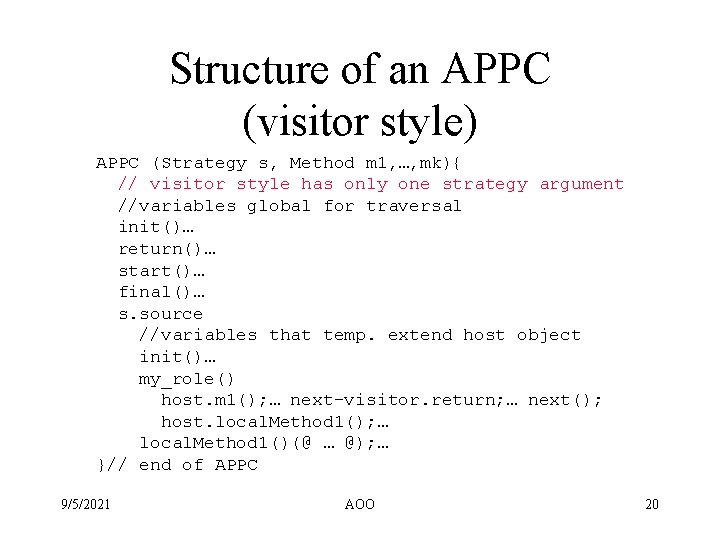 Structure of an APPC (visitor style) APPC (Strategy s, Method m 1, …, mk){