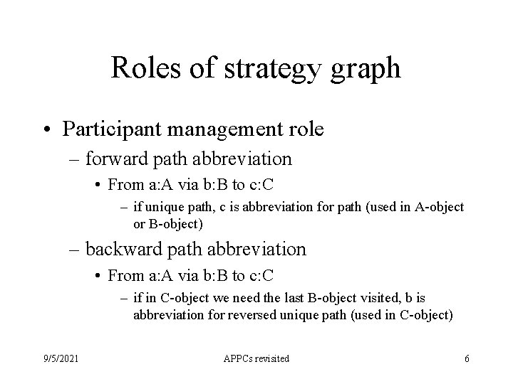 Roles of strategy graph • Participant management role – forward path abbreviation • From