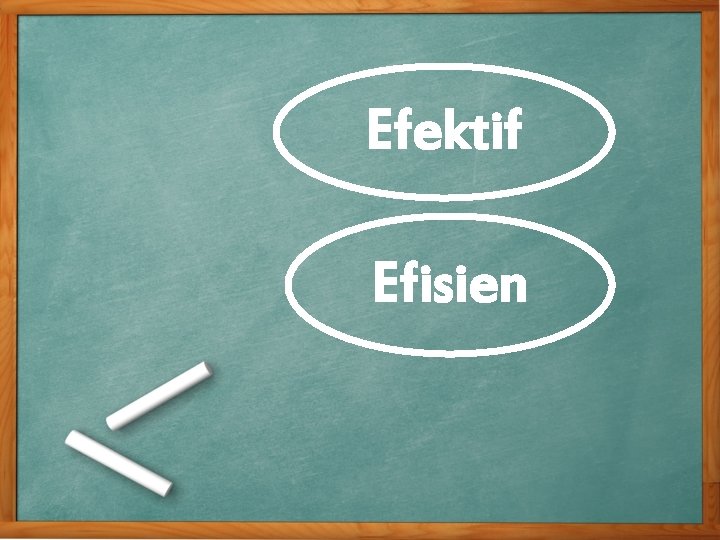 Efektif Efisien 