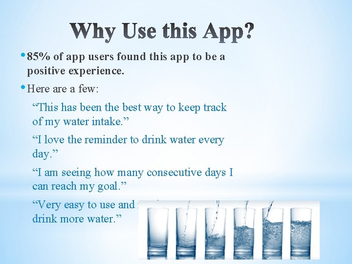  • 85% of app users found this app to be a positive experience.