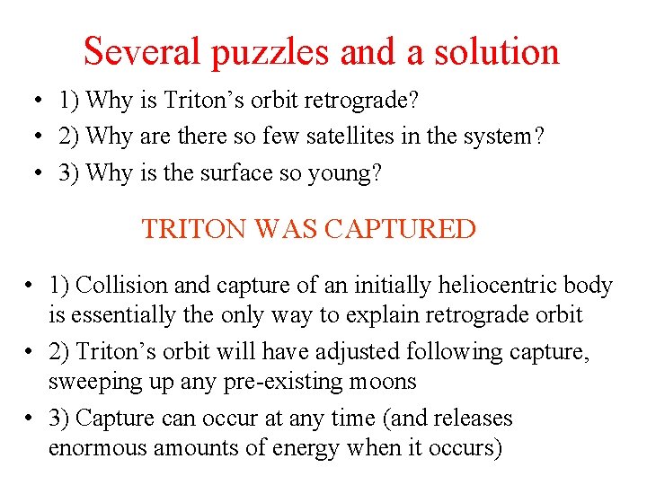 Several puzzles and a solution • 1) Why is Triton’s orbit retrograde? • 2)