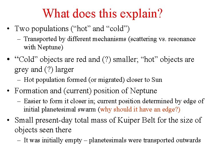 What does this explain? • Two populations (“hot” and “cold”) – Transported by different