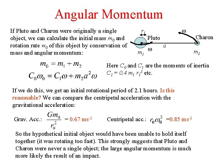 Angular Momentum If Pluto and Charon were originally a single object, we can calculate