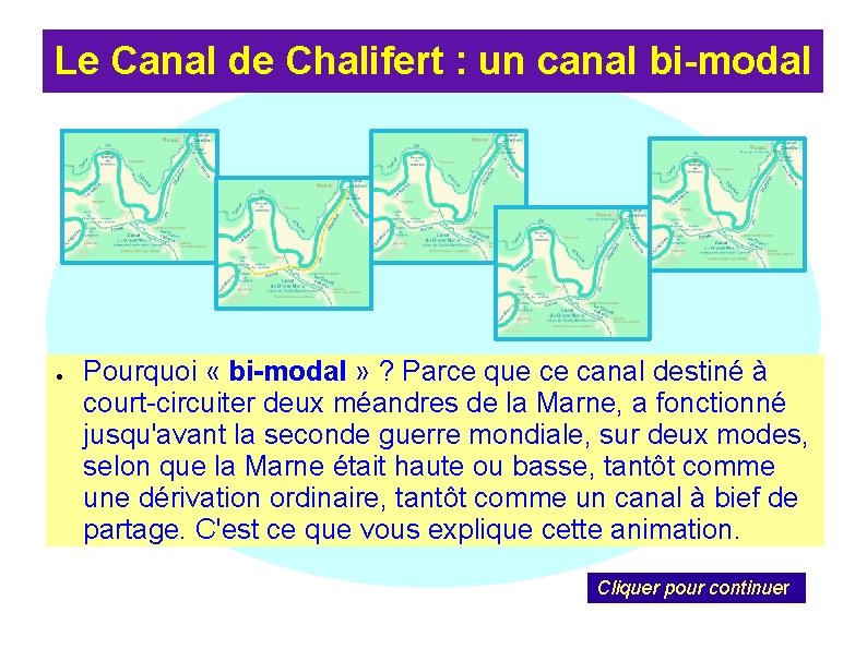 Le Canal de Chalifert : un canal bi-modal ● Pourquoi « bi-modal » ?