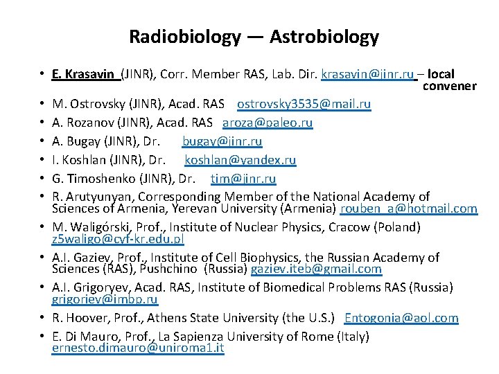 Radiobiology — Astrobiology • E. Krasavin (JINR), Corr. Member RAS, Lab. Dir. krasavin@jinr. ru