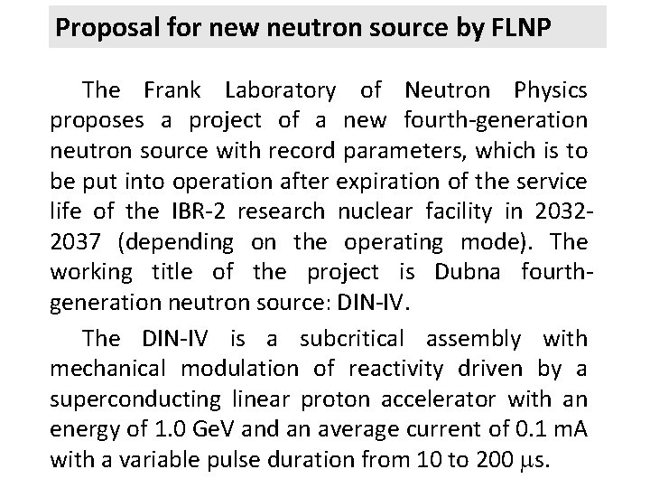 Proposal for new neutron source by FLNP The Frank Laboratory of Neutron Physics proposes