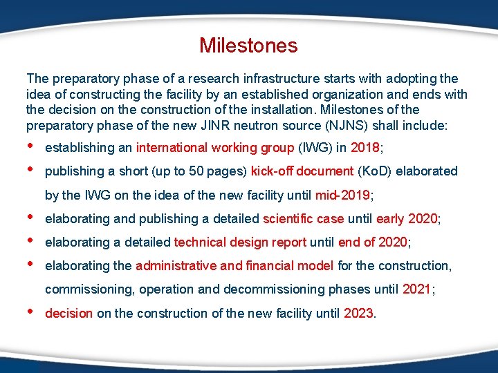 Milestones The preparatory phase of a research infrastructure starts with adopting the idea of