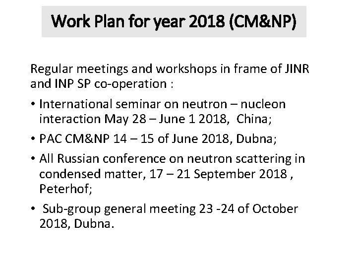 Work Plan for year 2018 (CM&NP) Regular meetings and workshops in frame of JINR