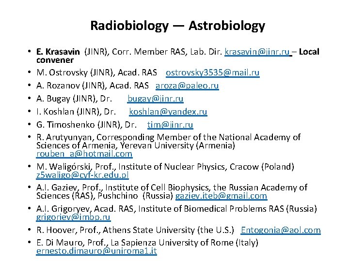 Radiobiology — Astrobiology • E. Krasavin (JINR), Corr. Member RAS, Lab. Dir. krasavin@jinr. ru