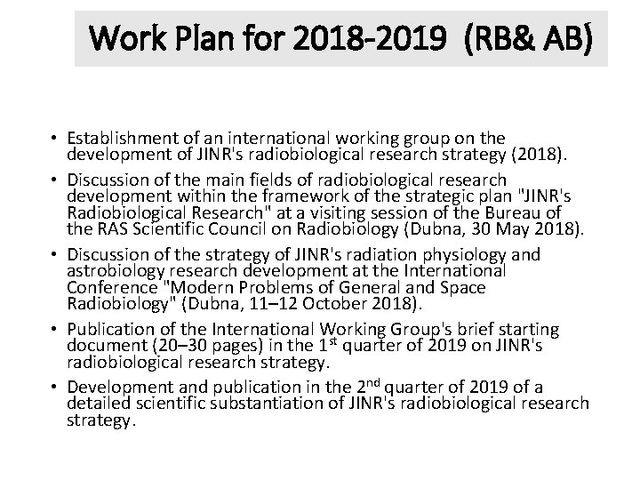 Work Plan for 2018 -2019 (RB& AB) • Establishment of an international working group