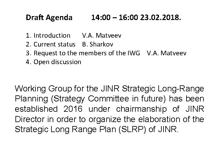 Draft Agenda 14: 00 – 16: 00 23. 02. 2018. 1. Introduction V. A.