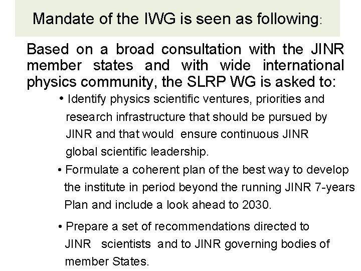 Mandate of the IWG is seen as following: Based on a broad consultation with