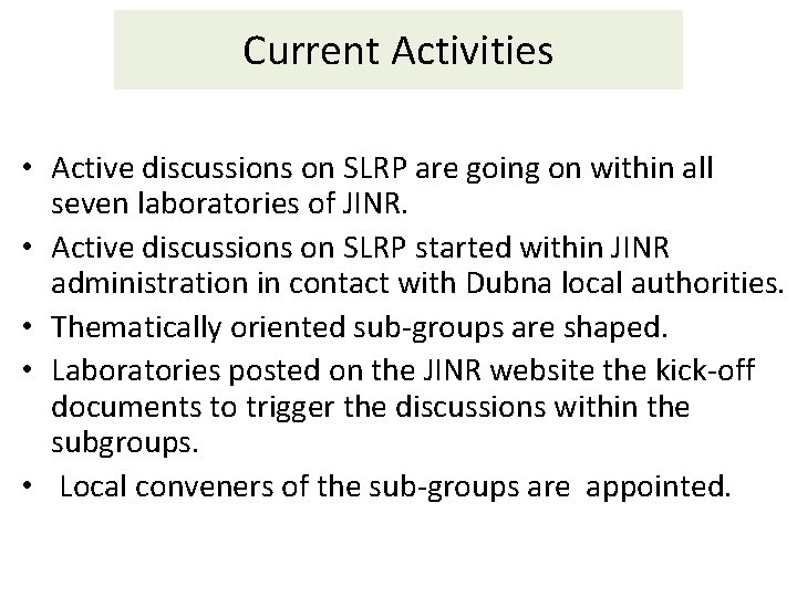 Current Activities • Active discussions on SLRP are going on within all seven laboratories