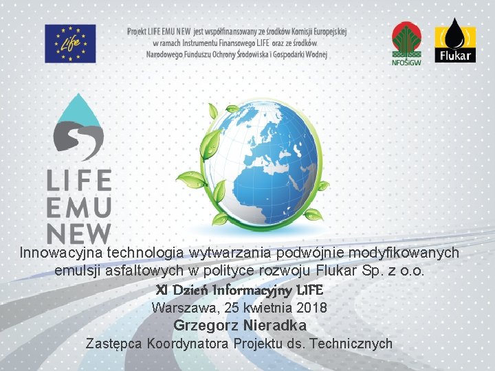 Proekologiczna instalacja pilotażowa do produkcji emulsji asfaltowych modyfikowanych nanostrukturami z polimerów odpadowych Innowacyjna technologia