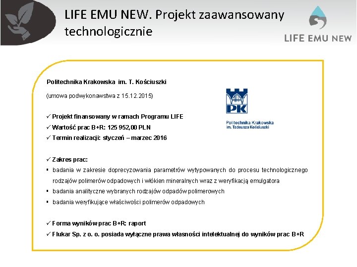 LIFE EMU NEW. Projekt zaawansowany technologicznie Politechnika Krakowska im. T. Kościuszki (umowa podwykonawstwa z