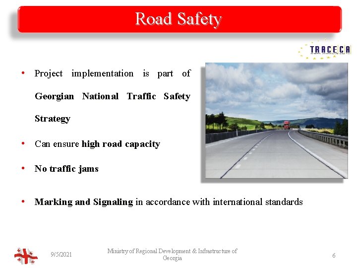 Road Safety • Project implementation is part of Georgian National Traffic Safety Strategy •