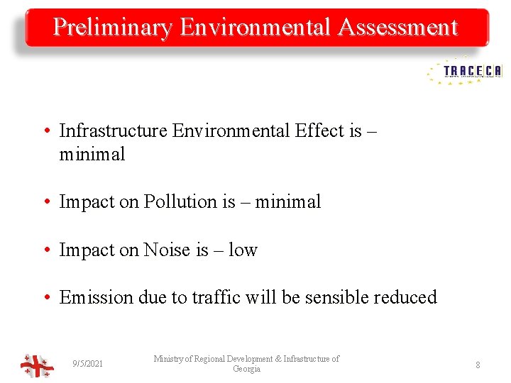 Preliminary Environmental Assessment • Infrastructure Environmental Effect is – minimal • Impact on Pollution