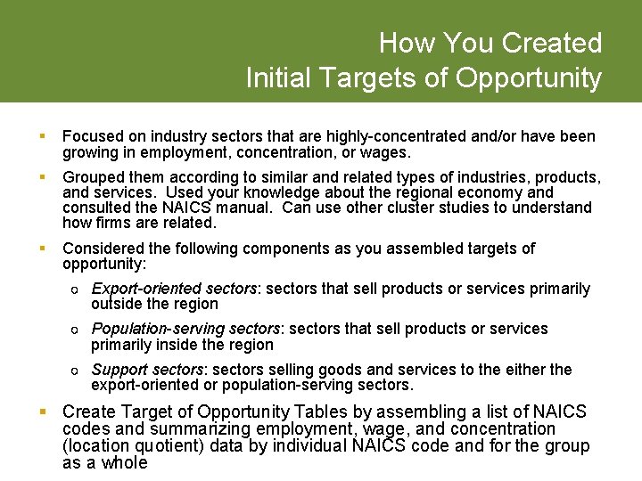 How You Created Initial Targets of Opportunity § Focused on industry sectors that are