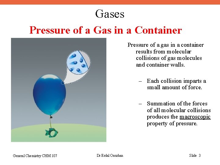 Gases Pressure of a Gas in a Container Pressure of a gas in a