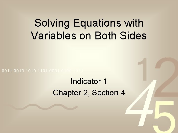 Solving Equations with Variables on Both Sides Indicator 1 Chapter 2, Section 4 