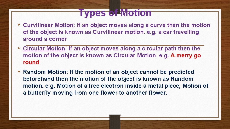 Types of Motion • Curvilinear Motion: If an object moves along a curve then