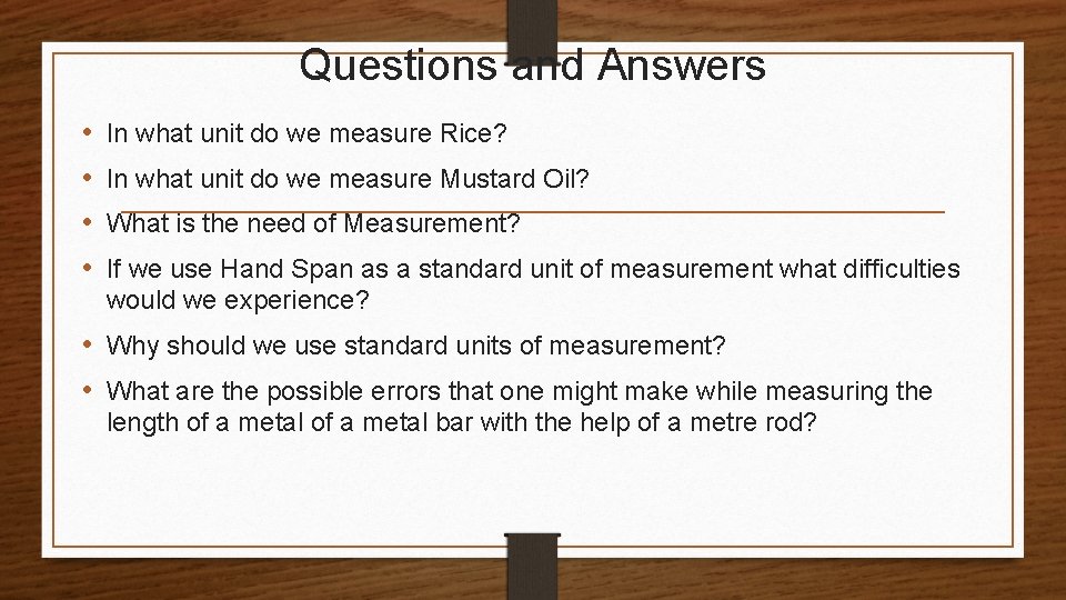 Questions and Answers • • In what unit do we measure Rice? In what