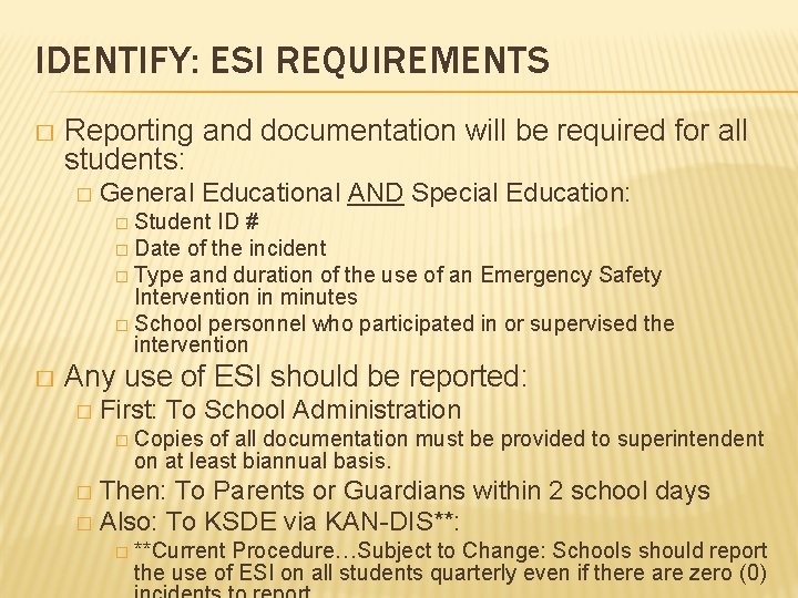 IDENTIFY: ESI REQUIREMENTS � Reporting and documentation will be required for all students: �
