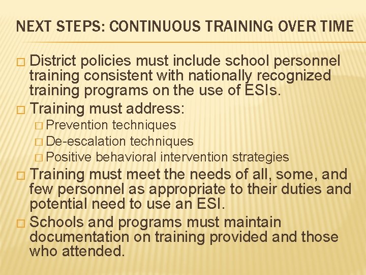 NEXT STEPS: CONTINUOUS TRAINING OVER TIME � District policies must include school personnel training
