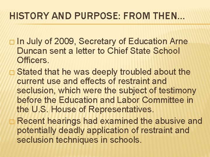 HISTORY AND PURPOSE: FROM THEN… � In July of 2009, Secretary of Education Arne
