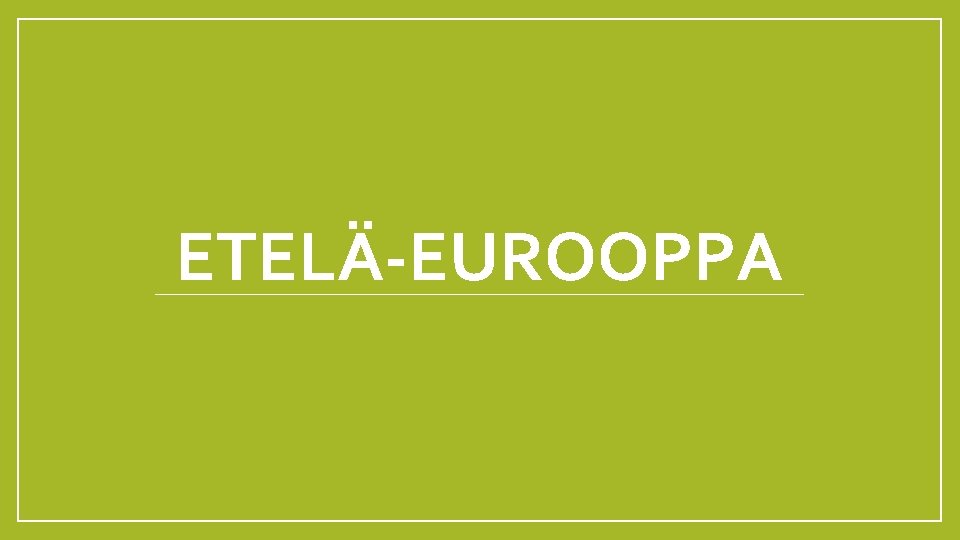 ETELÄ-EUROOPPA 