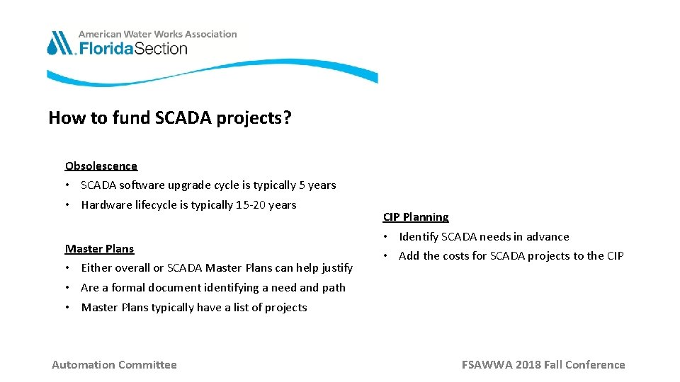How to fund SCADA projects? Obsolescence • SCADA software upgrade cycle is typically 5
