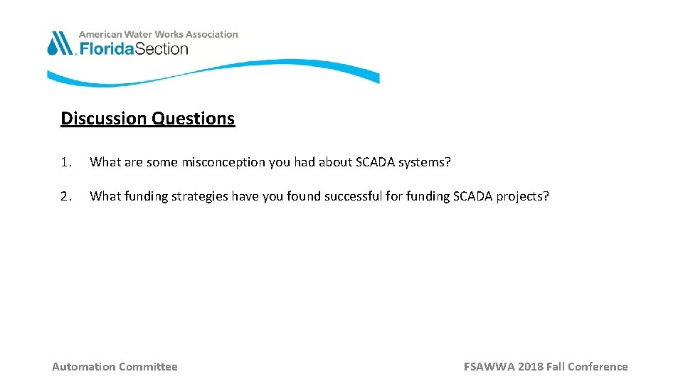 Discussion Questions 1. What are some misconception you had about SCADA systems? 2. What