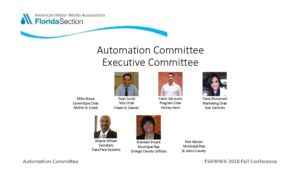 Automation Committee Executive Committee Mike Stoup Committee Chair Mc. Kim & Creed Evan Curtis